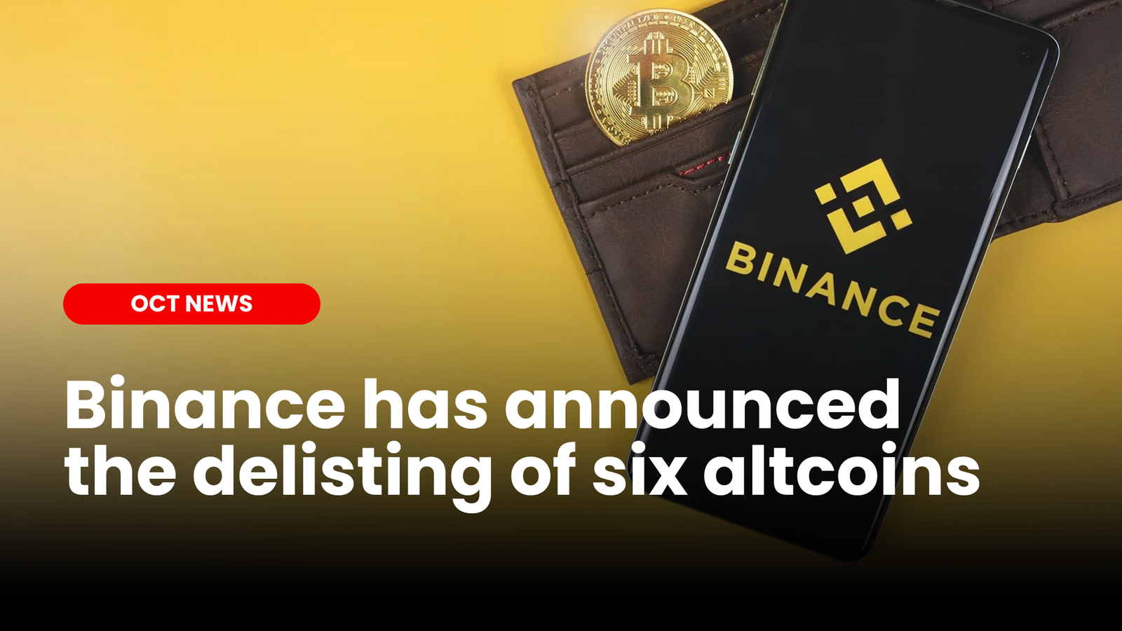 Binance to Delist 6 Altcoins: Action Required by August 26, 2024 |  ourcryptotalk.com