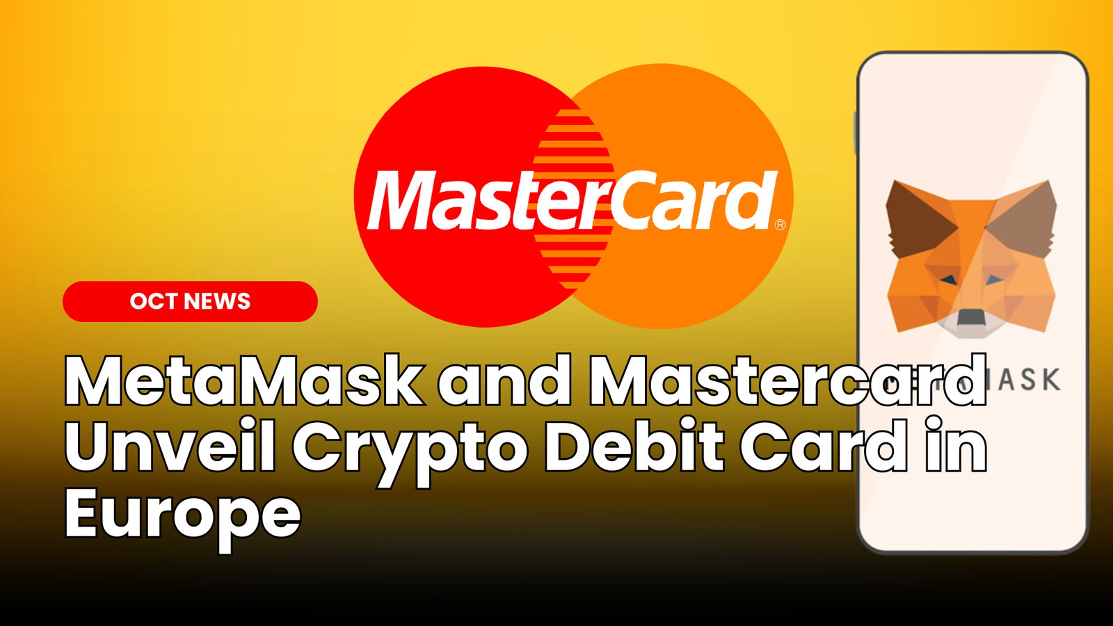 MetaMask and Mastercard Unveil Crypto Debit Card in Europe |  ourcryptotalk.com