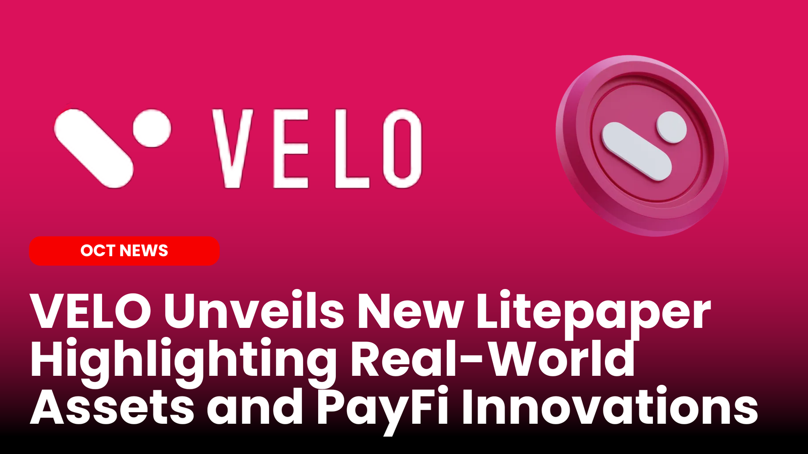 Our Crypto Talk | VELO Unveils New Litepaper Highlighting Real-World Assets  and PayFi Innovations