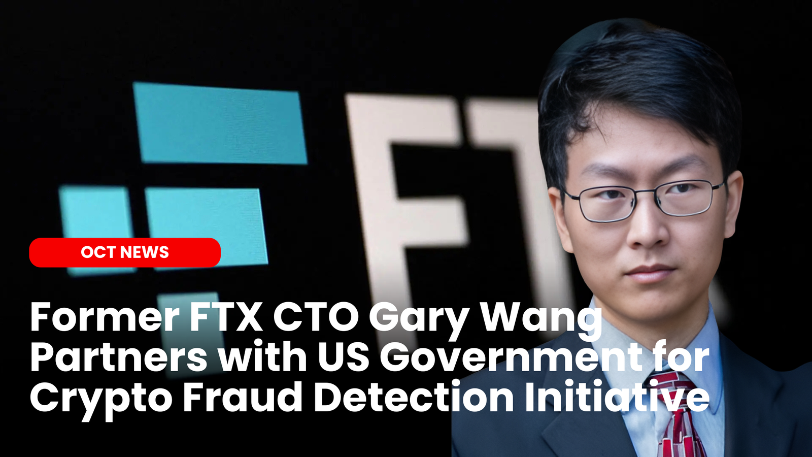 Former FTX CTO Gary Wang Partners with US Government