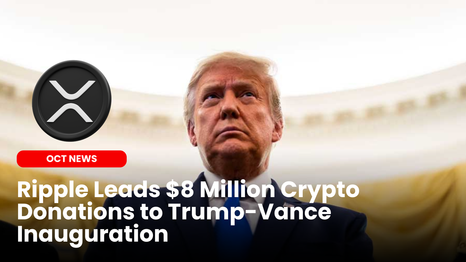 Ripple Leads $8 Million Crypto Donations to Trump-Vance Inauguration |  ourcryptotalk.com