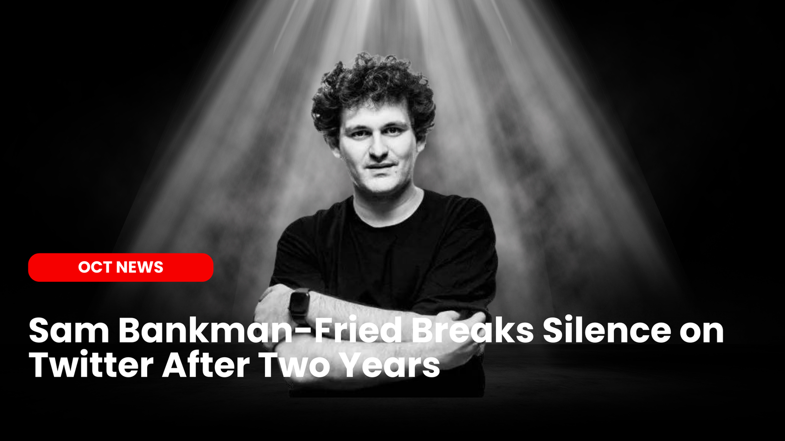 Our Crypto Talk | Sam Bankman-Fried Breaks Silence on Twitter After Two  Years