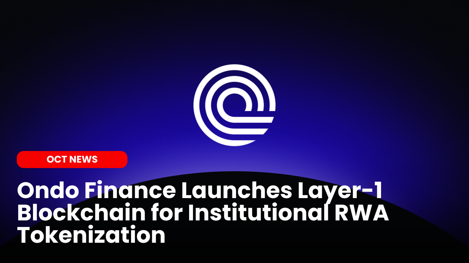 Our Crypto Talk | Ondo Finance Launches Layer-1 Blockchain for  Institutional RWA Tokenization
