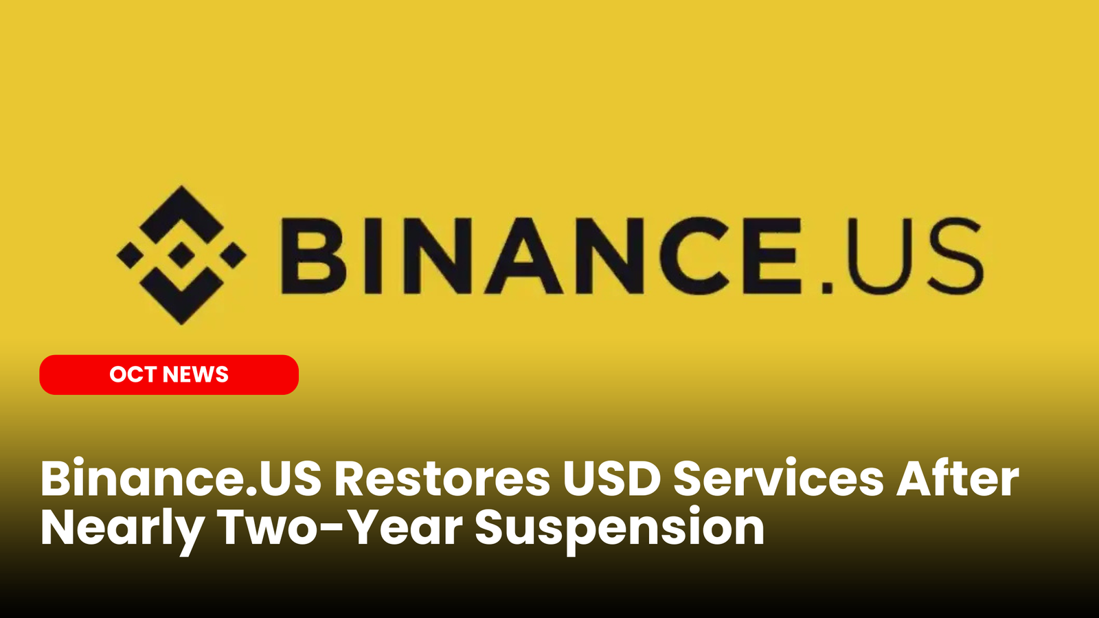 Binance.US Restores USD Deposits and Withdrawals