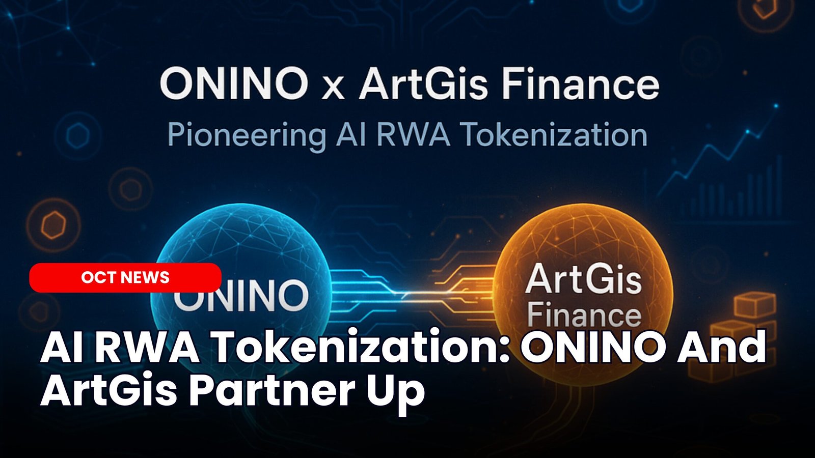 Our Crypto Talk | AI RWA Tokenization: ONINO And ArtGis Finance Unite