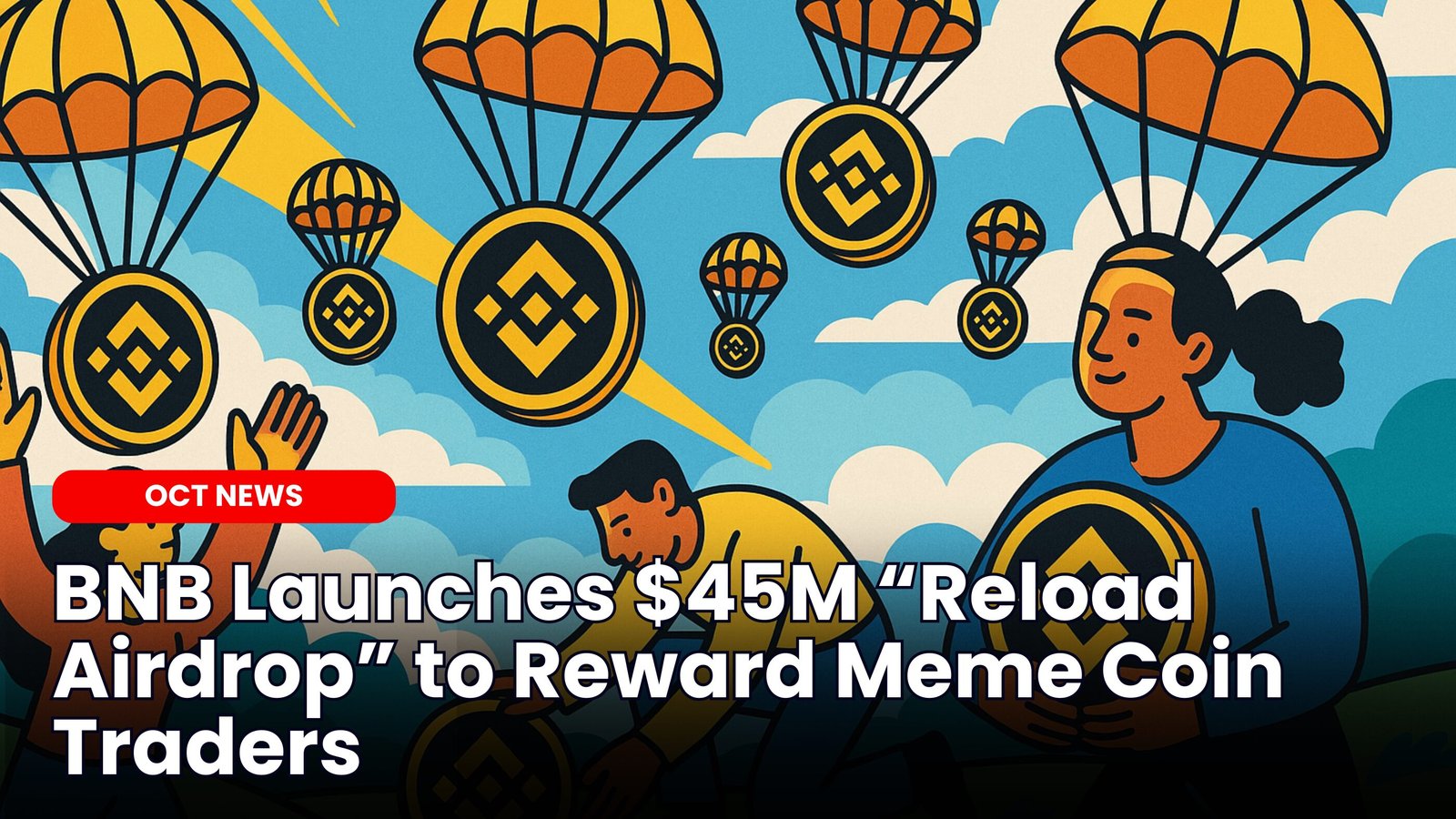 BNB Launches $45M “Reload Airdrop” To Meme Coin Traders