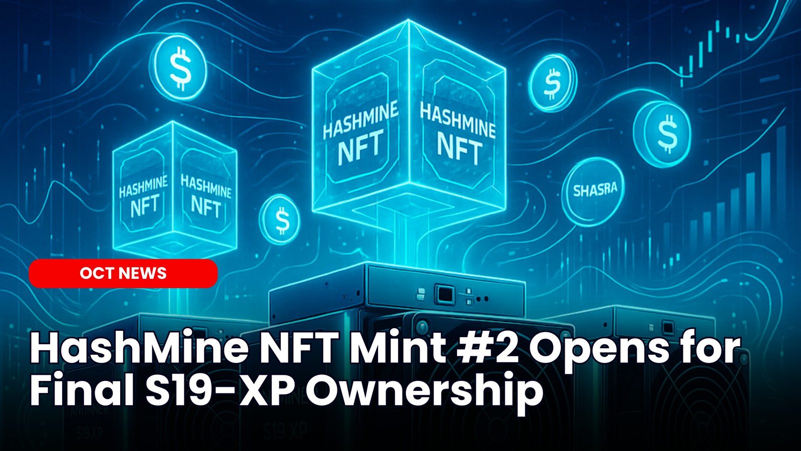 HashMine NFT Mint #2 Opens for Final S19-XP Ownership | ourcryptotalk.com