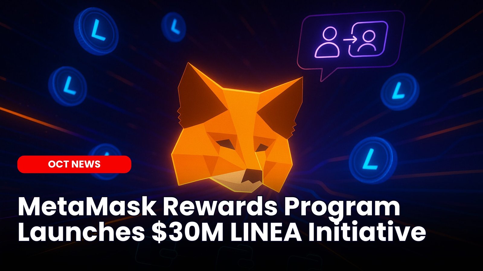 Our Crypto Talk | MetaMask Rewards Program Launches $30M LINEA Initiative