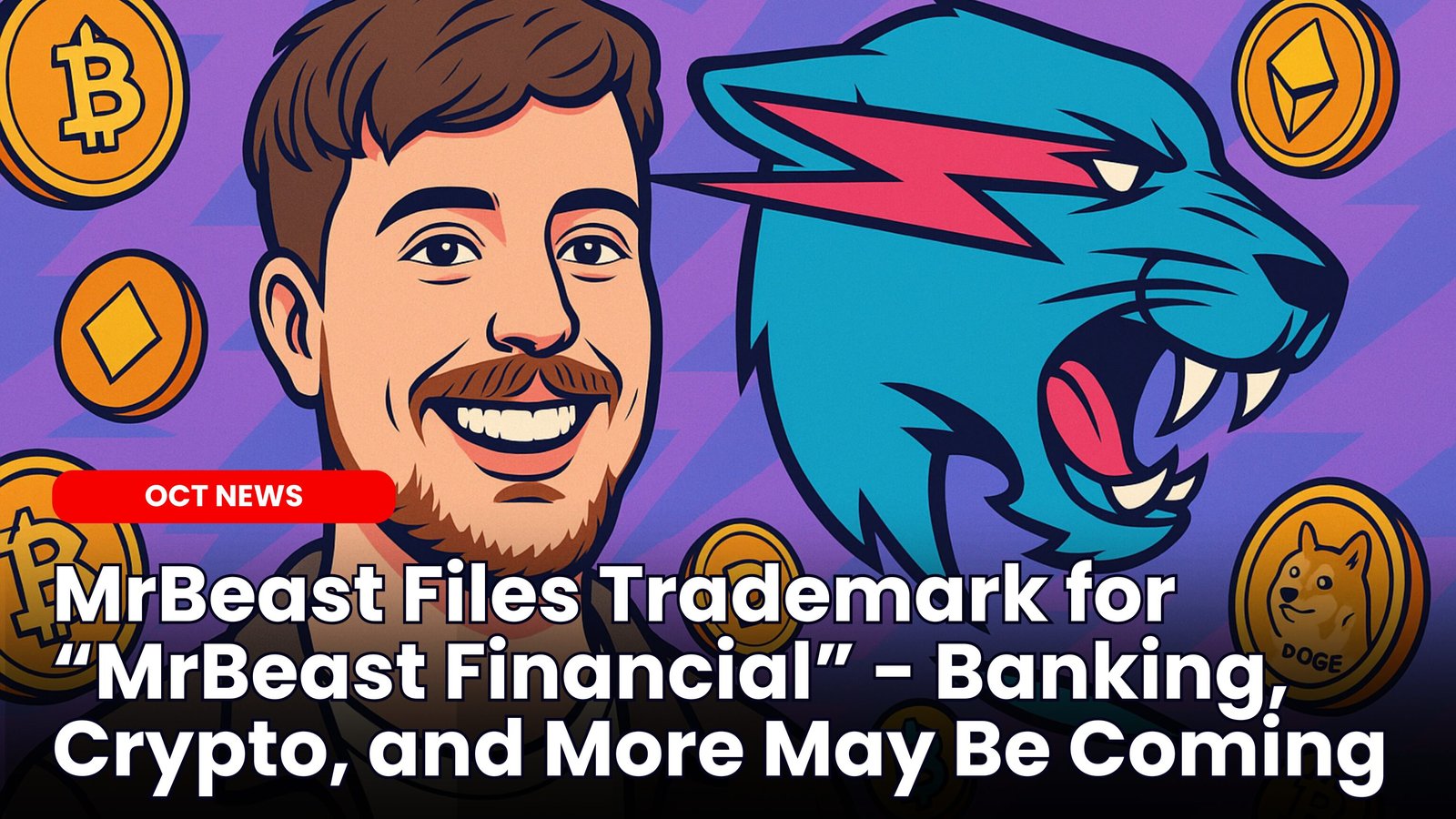 Our Crypto Talk | MrBeast Files Trademark for “MrBeast Financial”
