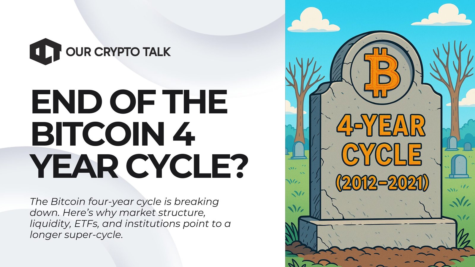 Our Crypto Talk | Is It End of the Bitcoin Four-Year Cycle?