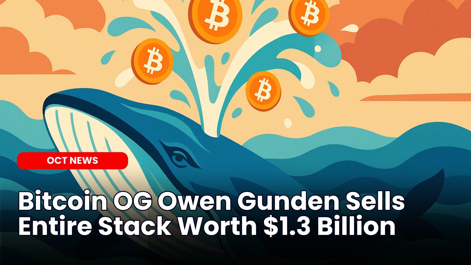 Our Crypto Talk | Bitcoin OG Owen Gunden Sells Entire Stack Worth $1.3  Billion