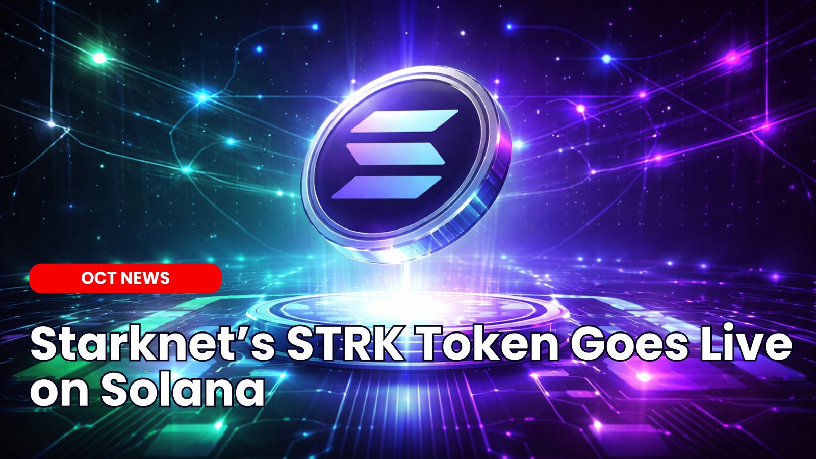 Our Crypto Talk | Starknet Solana Goes Live as STRK Enters Solana DeFi