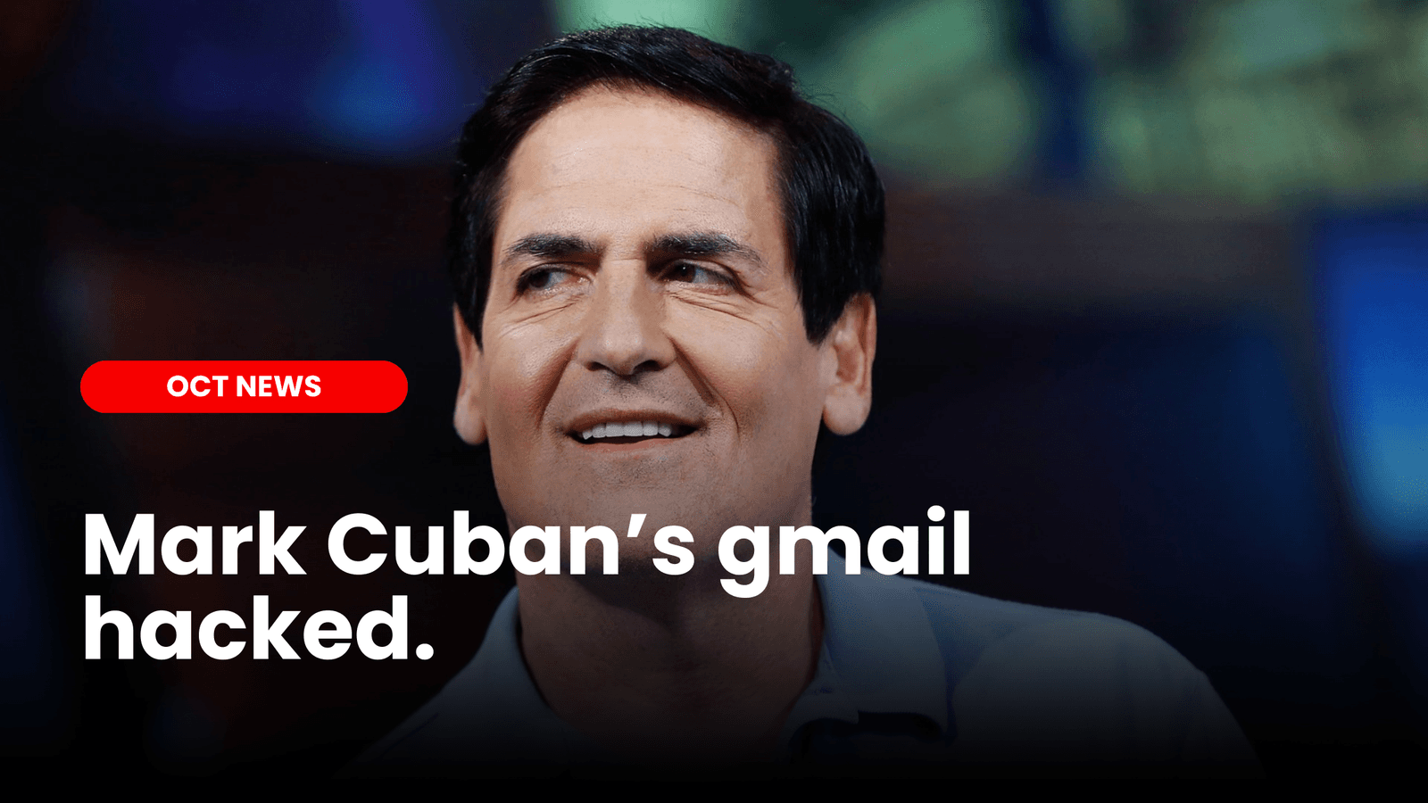 Mark Cuban’s Gmail Hacked