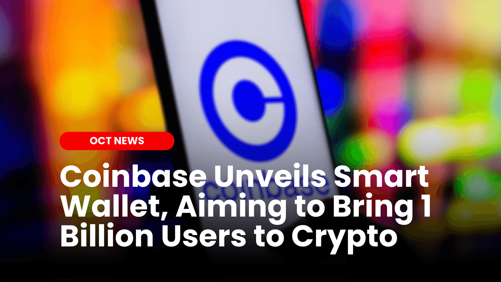 Coinbase Unveils Smart Wallet, Aiming to Bring 1 Billion Users to Crypto image