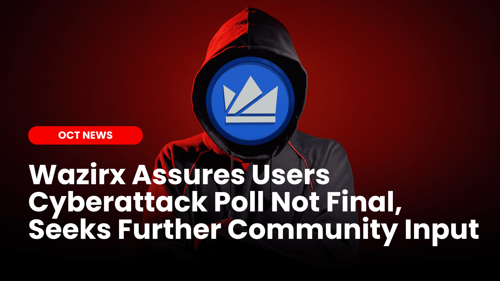 Wazirx Assures Users: Cyberattack Poll Not Final