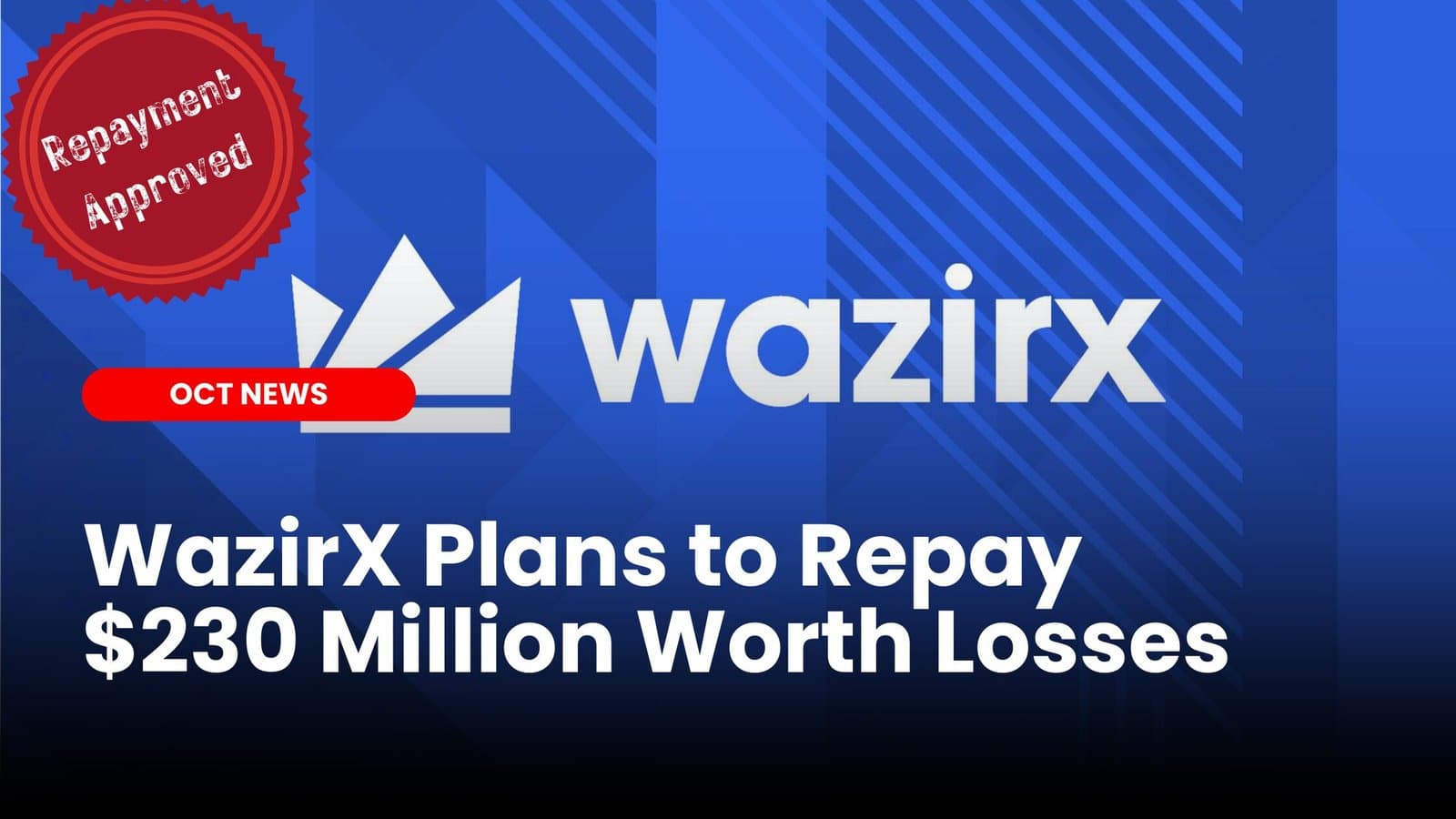 WazirX Plans to Repay $230 Million Worth Losses