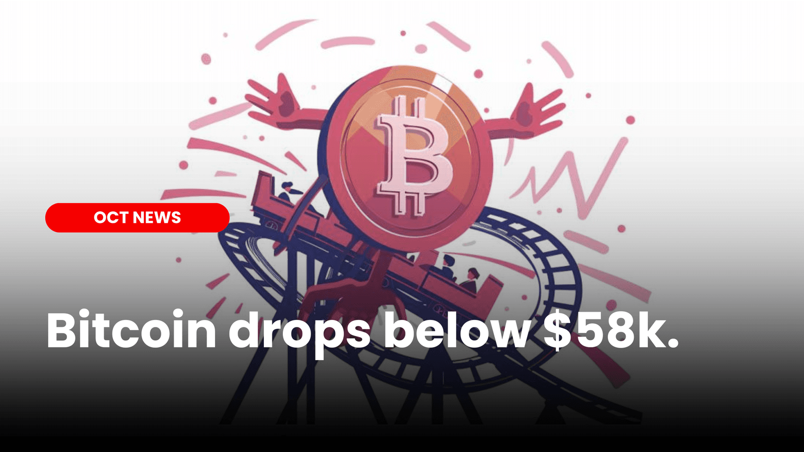 Bitcoin drops below $58k
