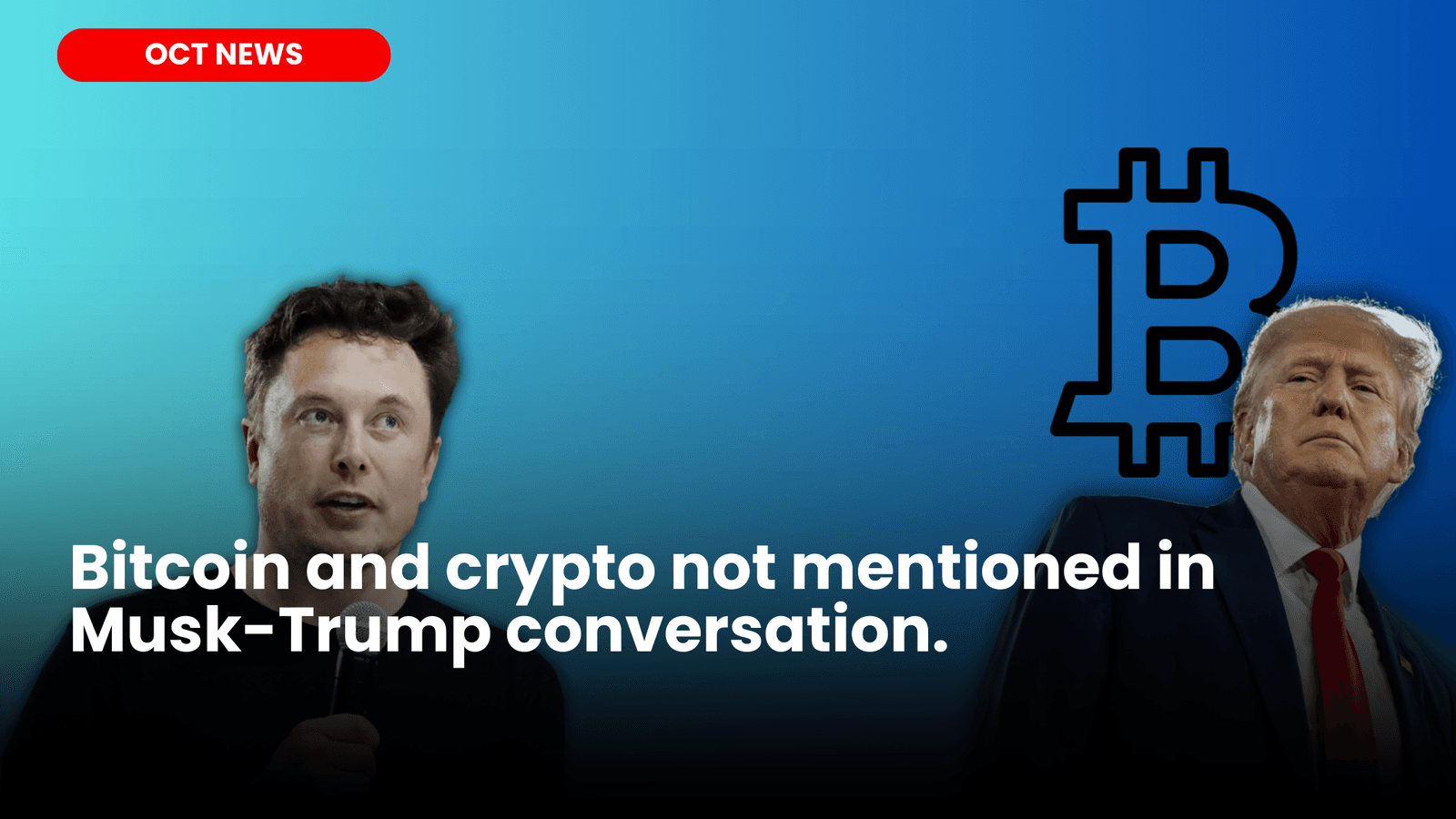 Bitcoin and crypto not mentioned in Musk-Trump conversation