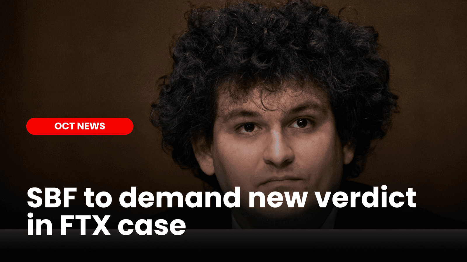 SBF to demand new verdict in FTX case