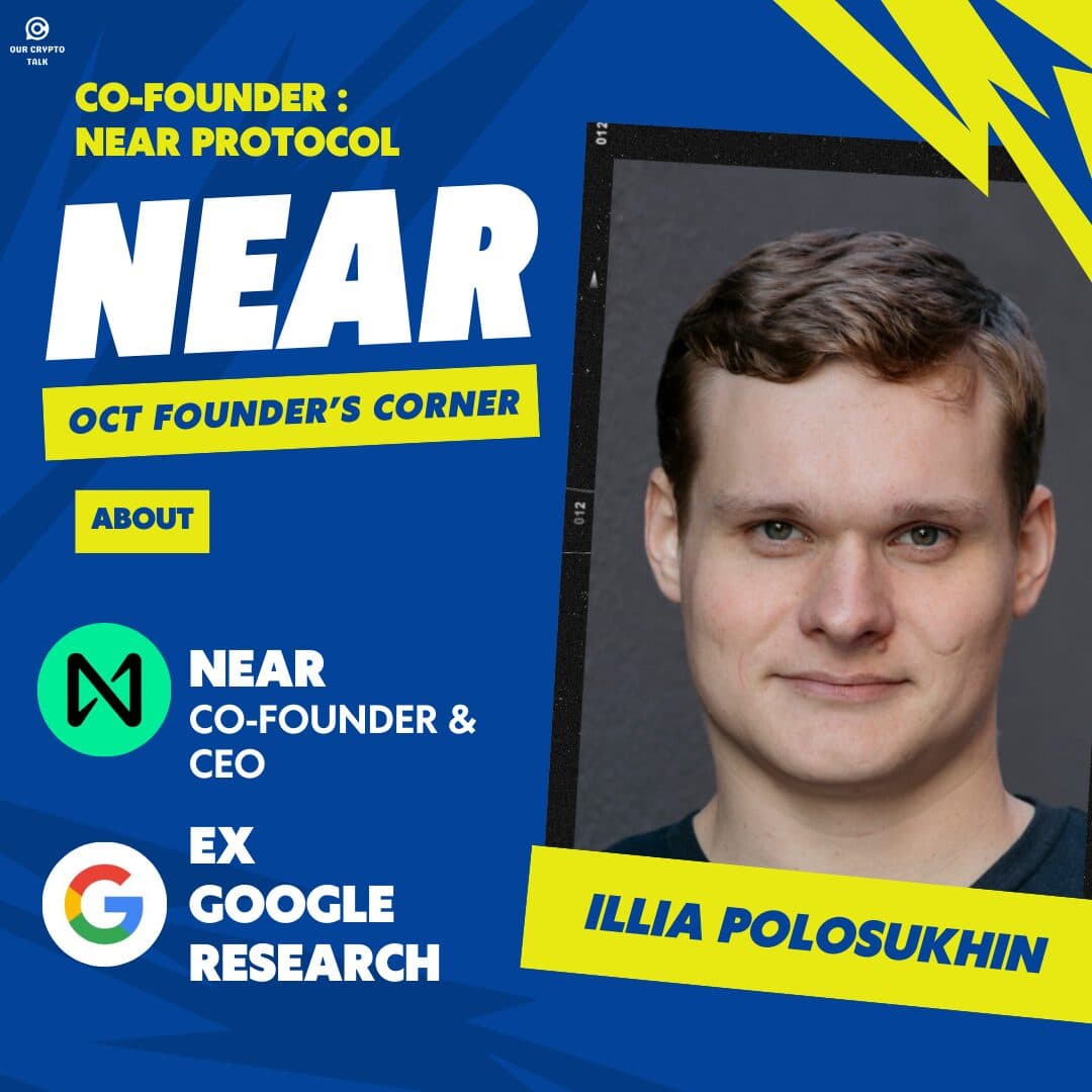 Founder’s Corner NEAR : Illia Polosukhin