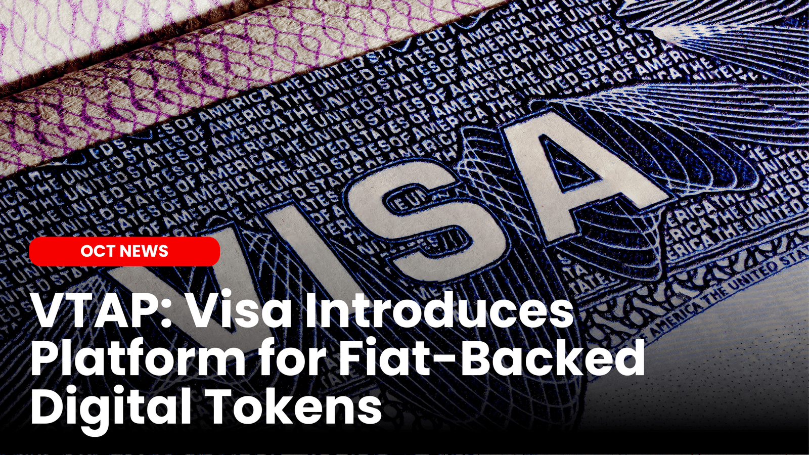 VTAP: Visa Introduces Platform for Fiat-Backed Digital Tokens