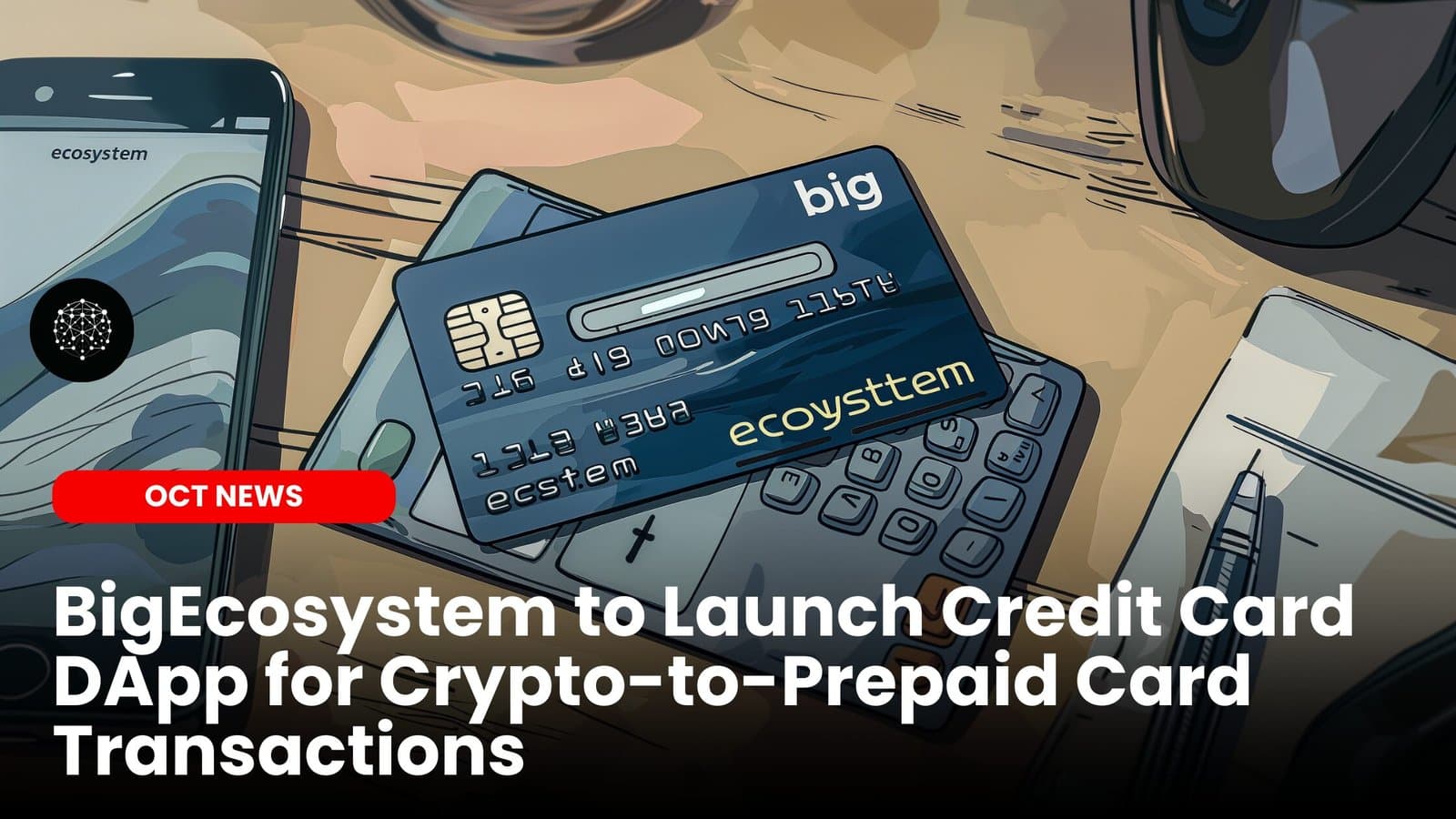 BigEcosystem to Launch Credit Card DApp for Crypto-to-Prepaid Card Transactions