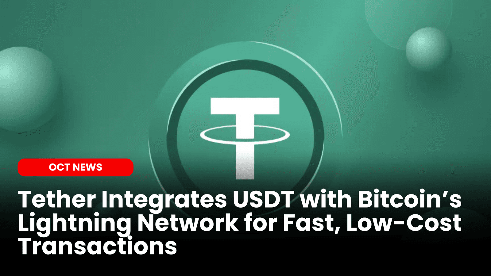 Tether Integrates USDT with Bitcoin’s Lightning Network for Fast, Low-Cost Transactions