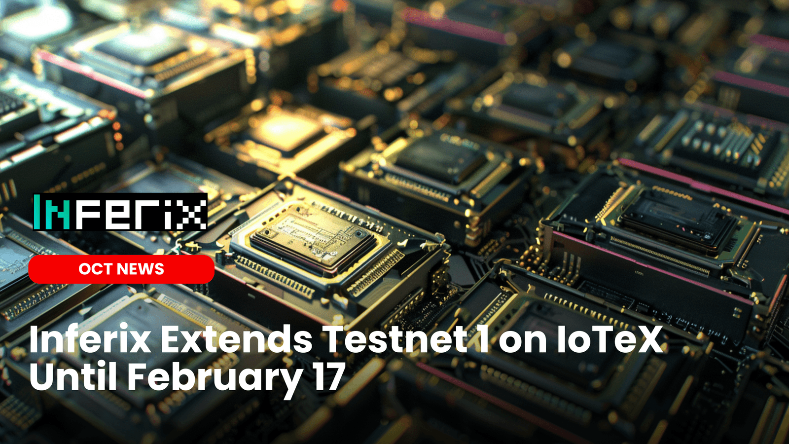 Inferix Extends Testnet 1 on IoTeX Until February 17