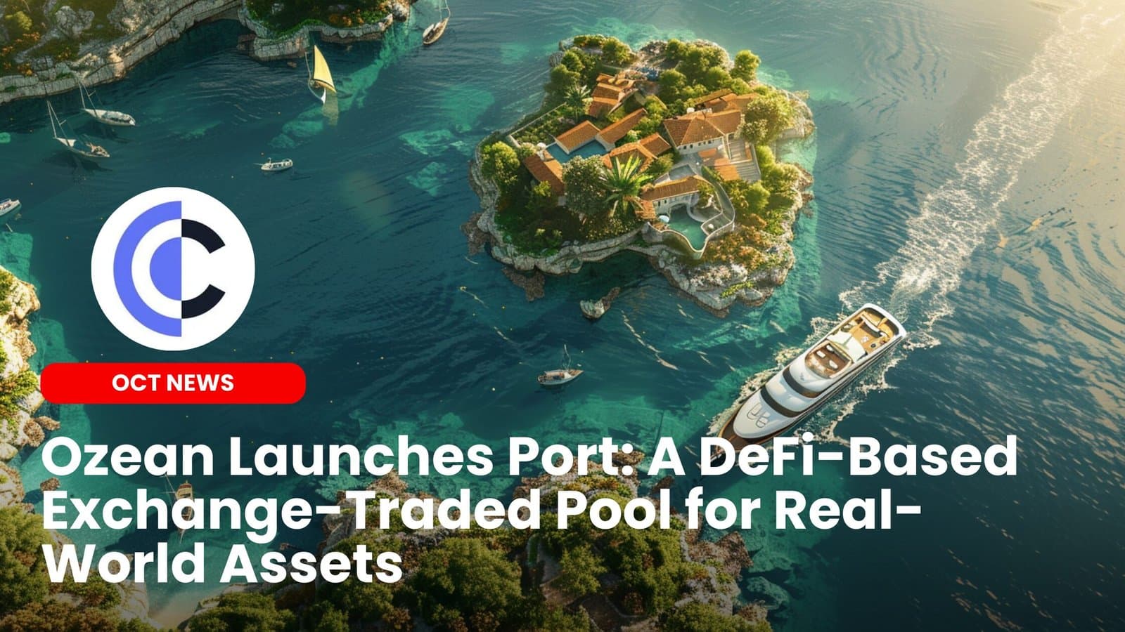 Ozean Launches Port: A DeFi-Based Exchange-Traded Pool for Real-World Assets