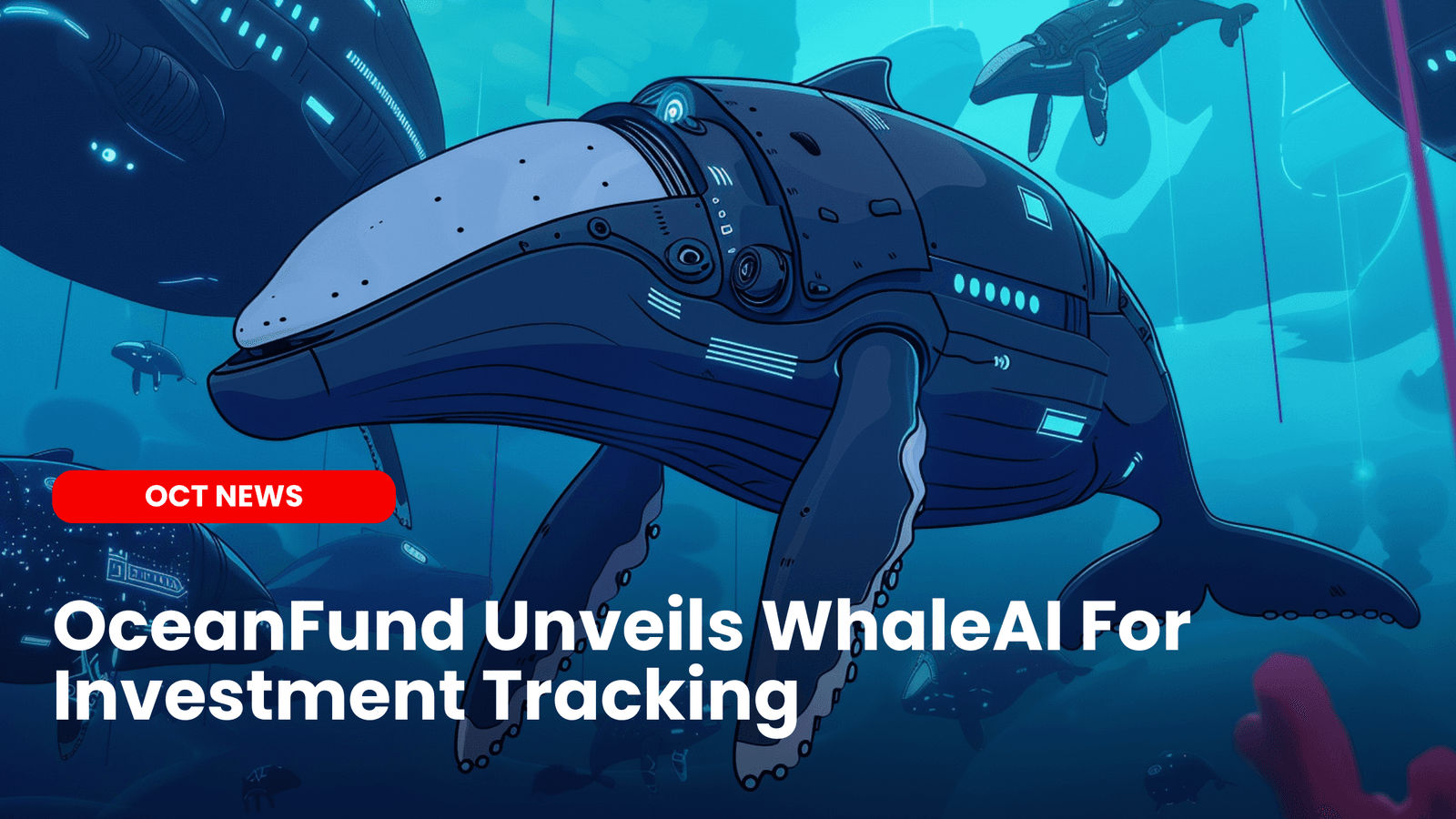 OceanFund Unveils WhaleAI For Investment Tracking