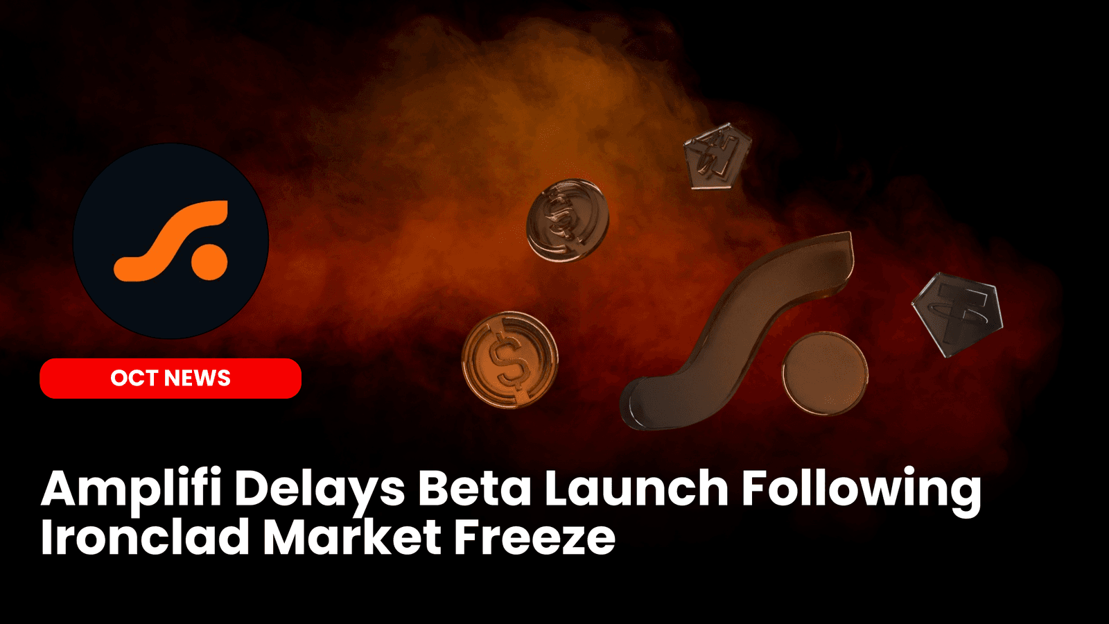 Amplifi Delays Beta Launch Following Ironclad Market Freeze