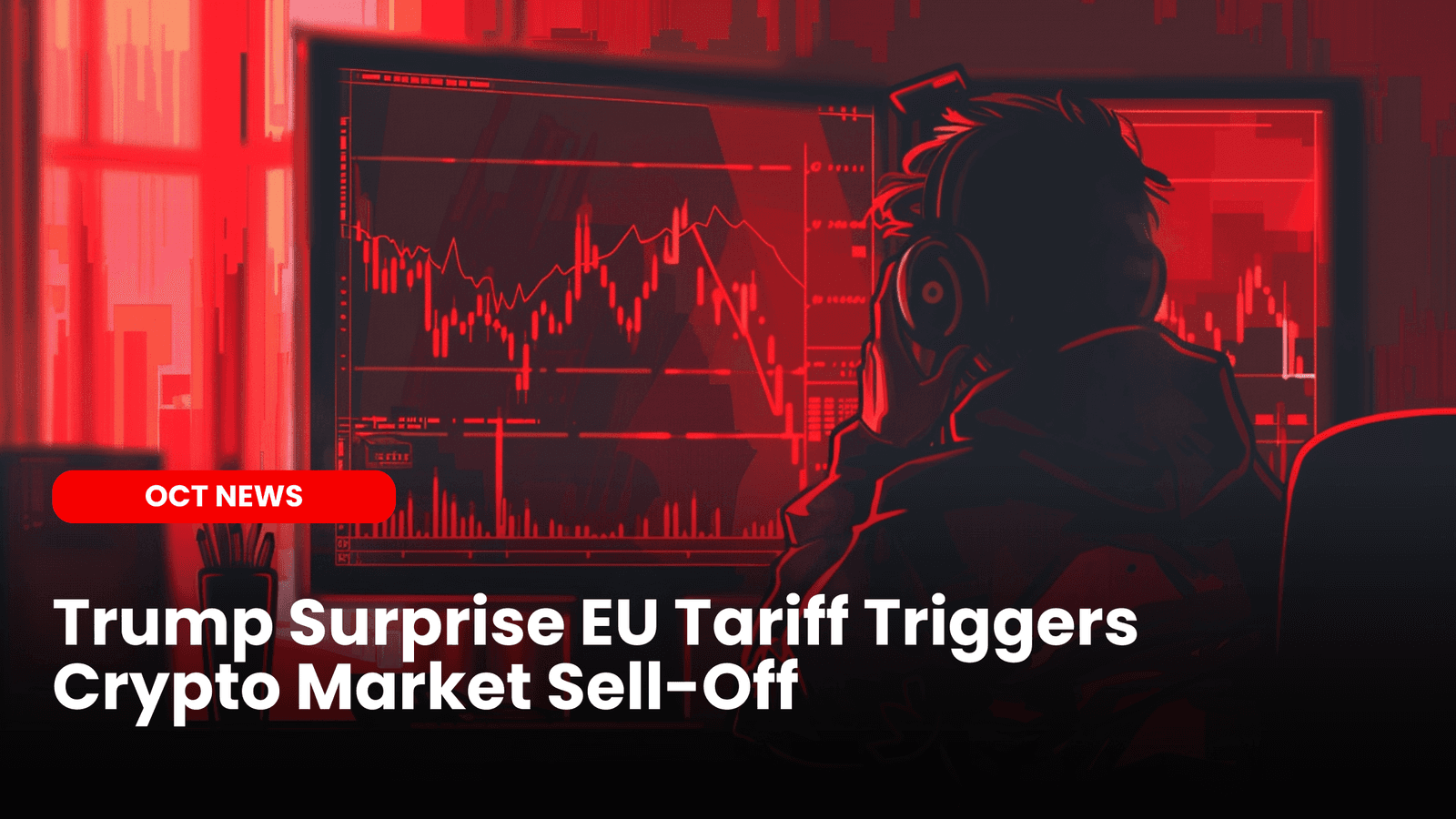 Trump Surprise EU Tariff Triggers Crypto Market Sell-Off