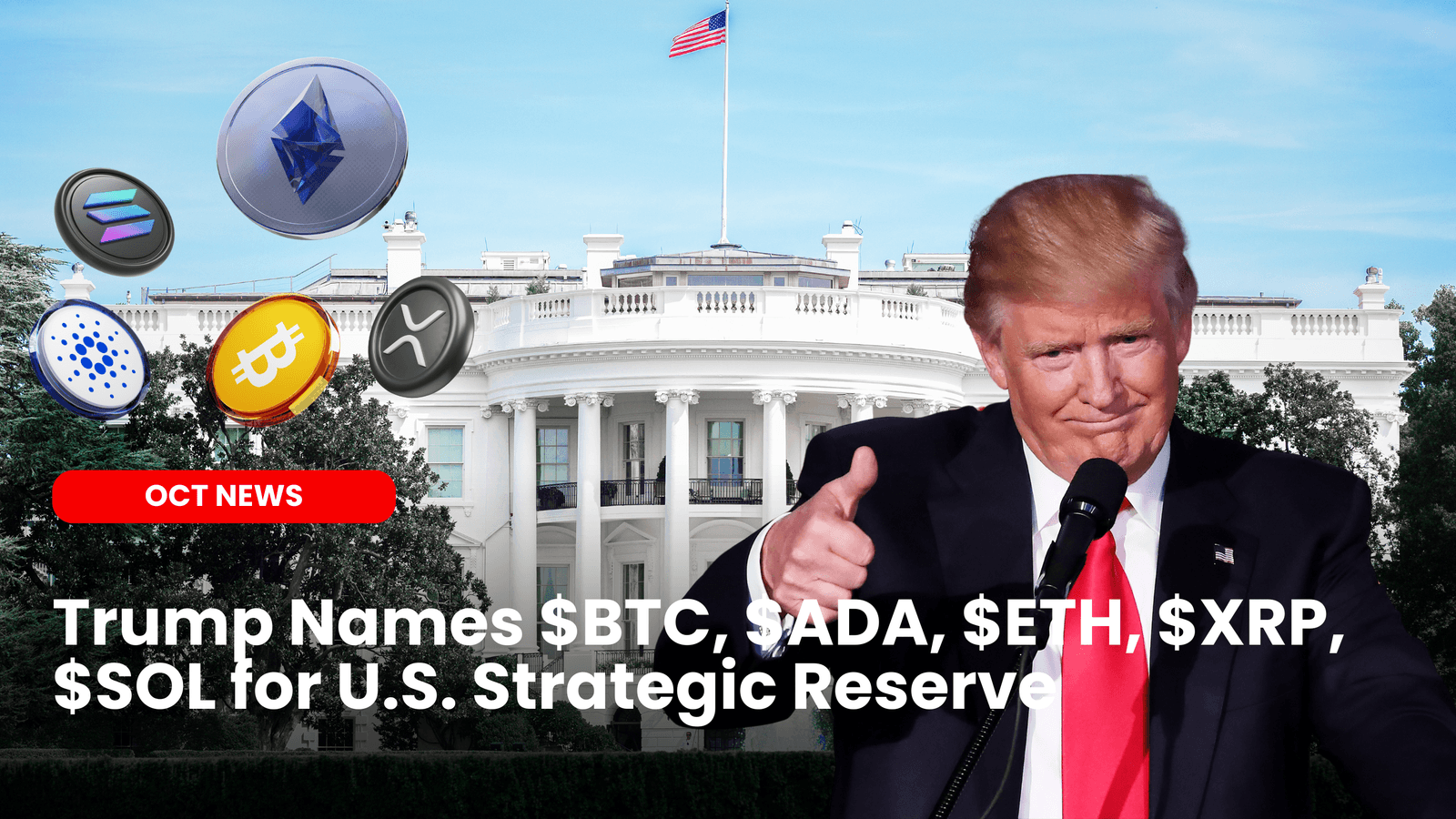 Trump Names $BTC, $ADA, $ETH, $XRP, $SOL for U.S. Strategic Reserve