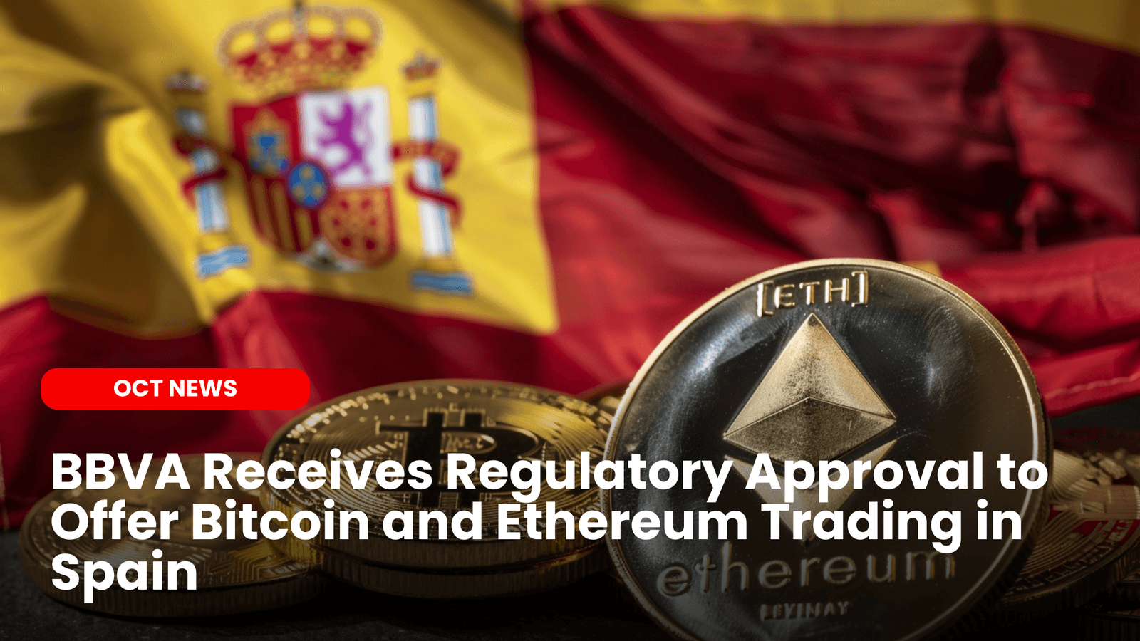 BBVA Receives Regulatory Approval to Offer Bitcoin and Ethereum Trading in Spain image