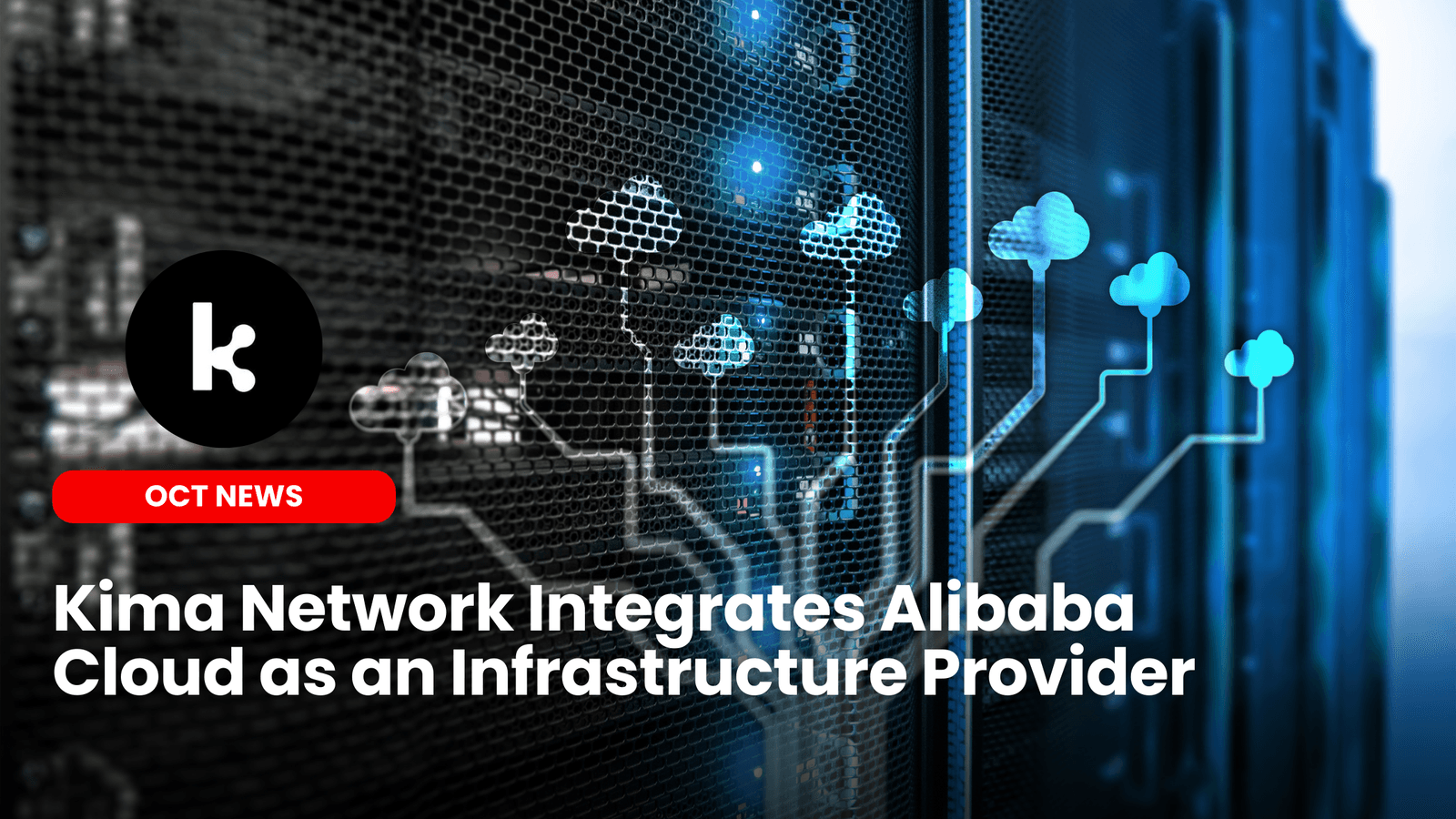 Kima Network Integrates Alibaba Cloud as an Infrastructure Provider image