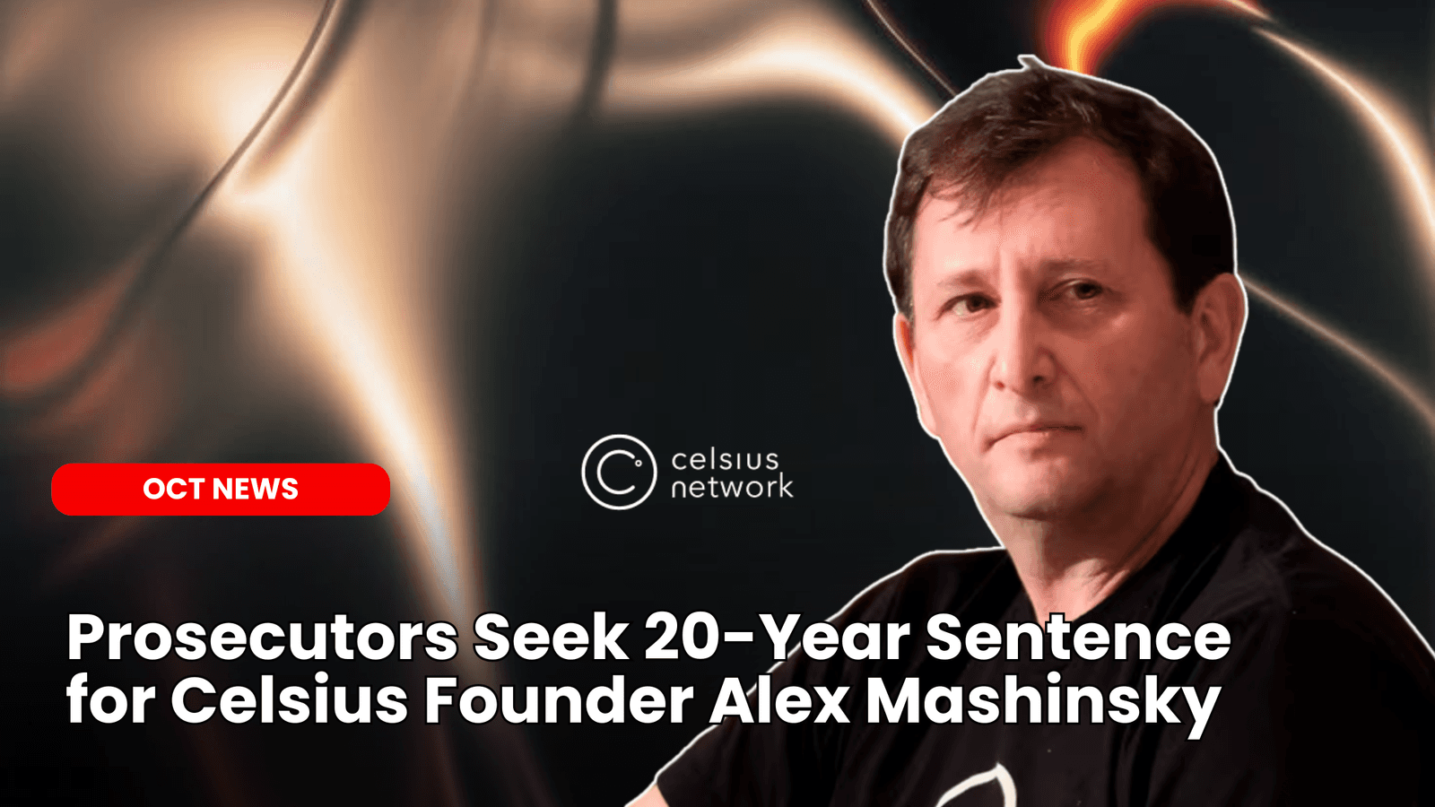 Prosecutors Seek 20-Year Sentence for Celsius Founder Alex Mashinsky