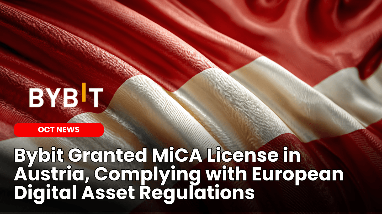 Bybit Granted MiCA License in Austria, Complying with European Digital Asset Regulations