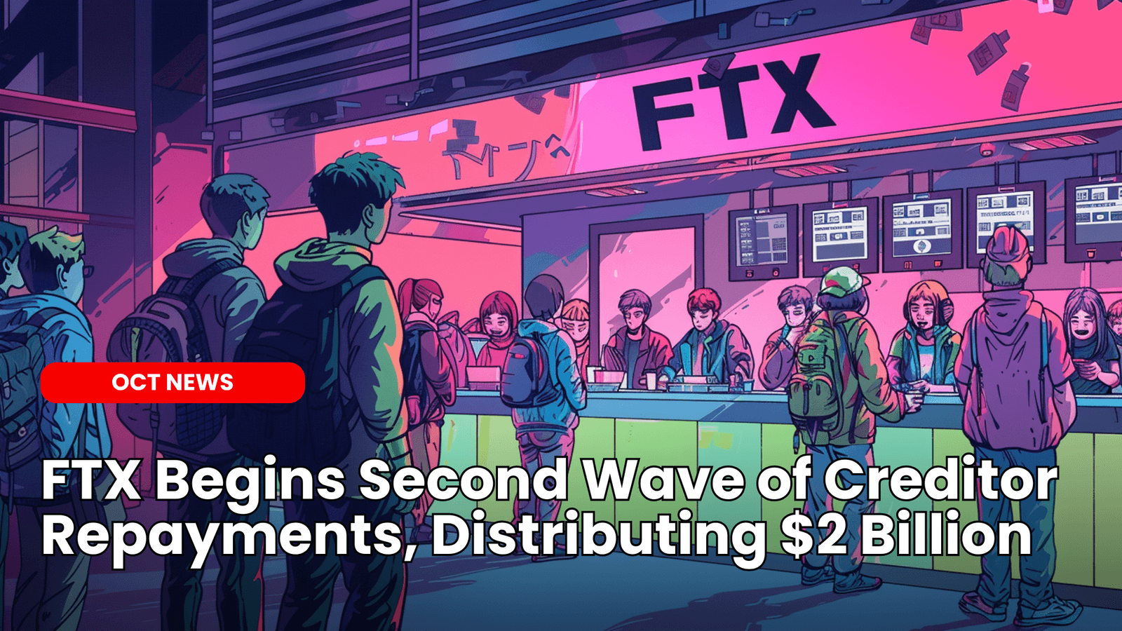 FTX Begins Second Wave of Creditor Repayments Over $2 Billion