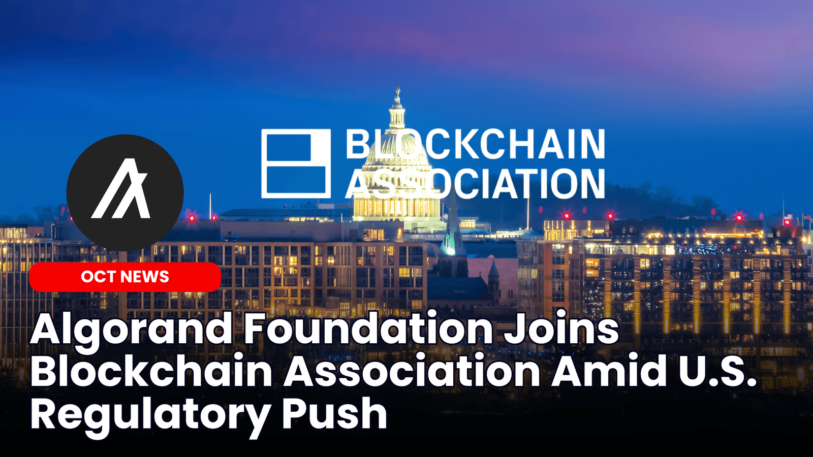 Algorand Foundation Joins Blockchain Association Amid U.S. Regulatory Push image