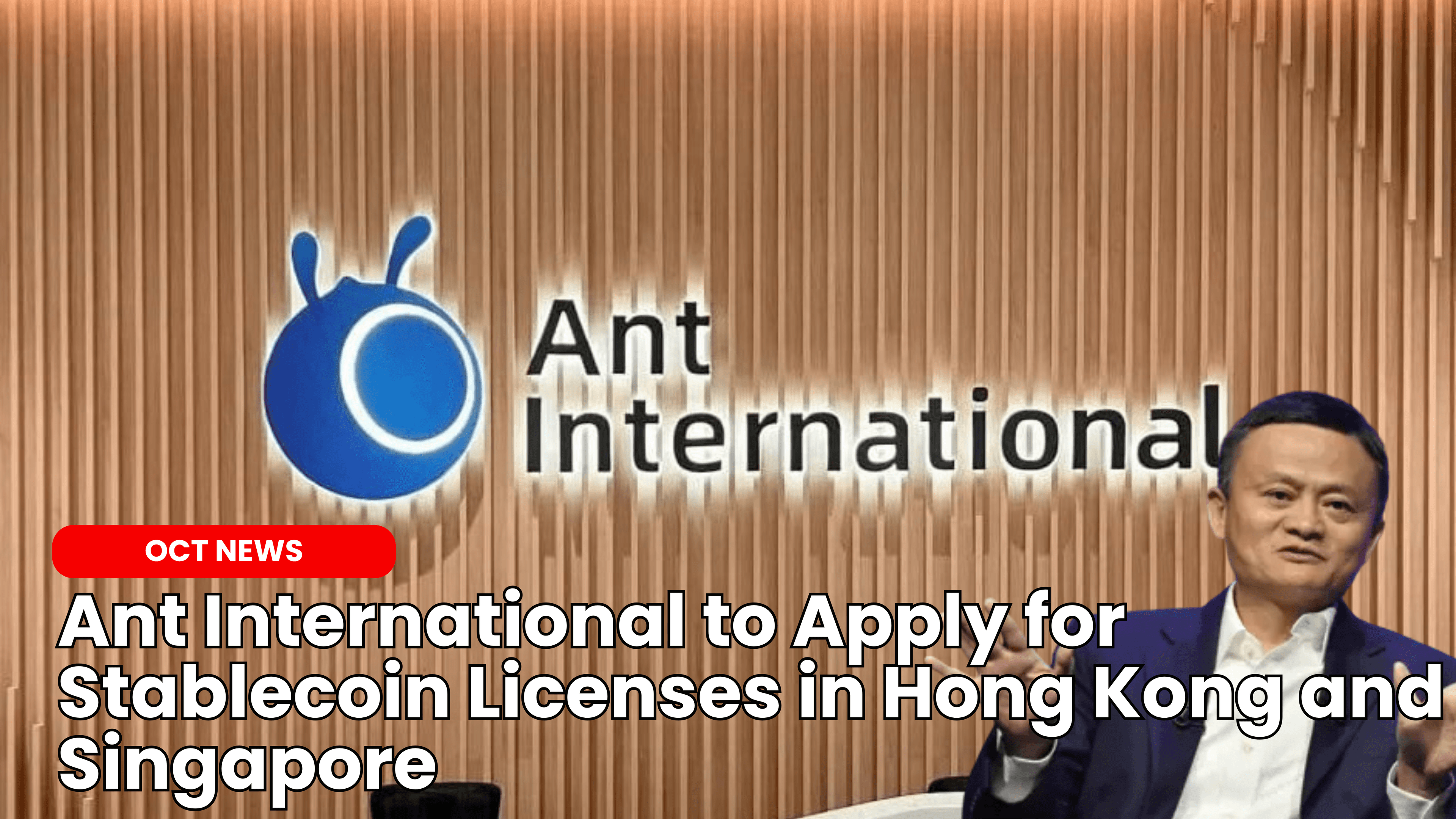 Ant International to Apply for Stablecoin Licenses in Hong Kong and Singapore