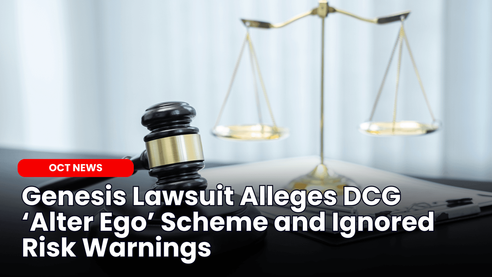 Genesis Lawsuit Alleges DCG ‘Alter Ego’ Scheme and Ignored Risk Warnings image
