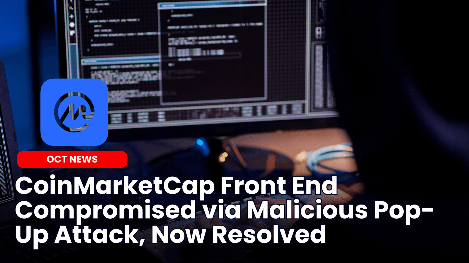 CoinMarketCap Front End Compromised via Malicious Pop-Up Attack, Now Resolved image