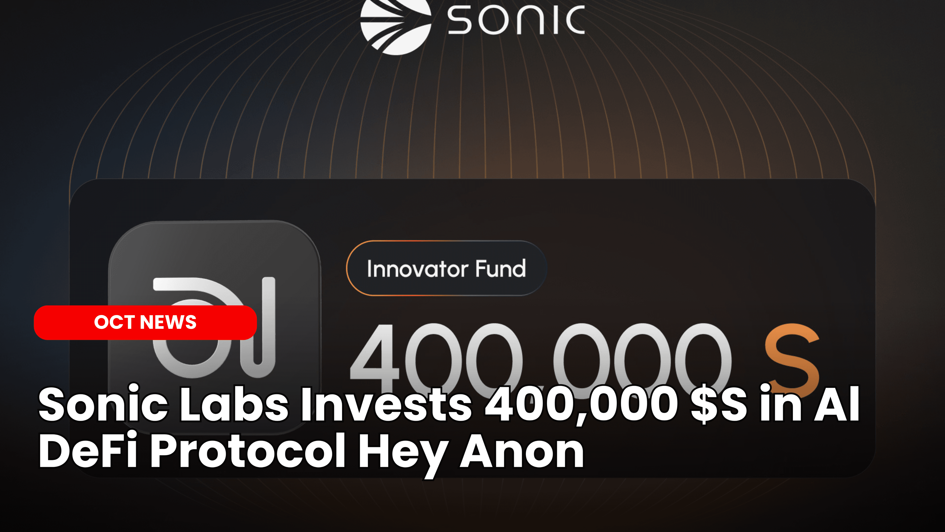 Sonic Labs Invests 400,000 $S in AI DeFi Protocol Hey Anon