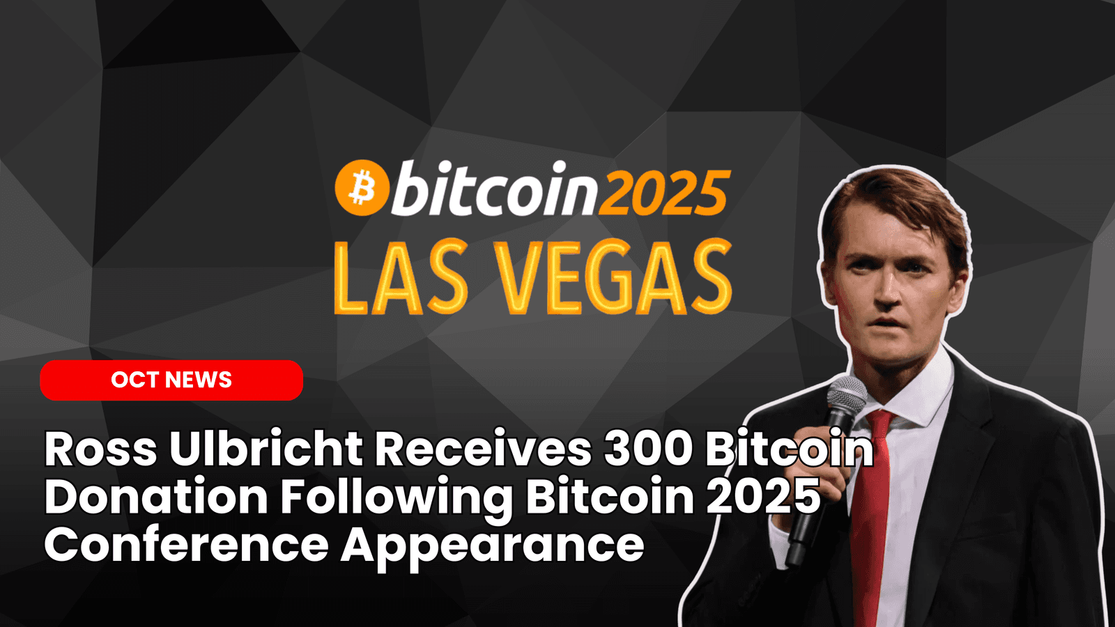 Ross Ulbricht Receives 300 Bitcoin Donation Following Bitcoin 2025 Conference Appearance image