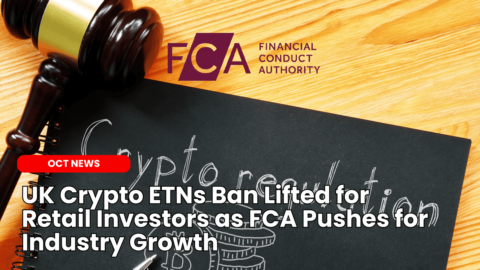 UK Crypto ETNs Ban Lifted for Retail Investors as FCA Pushes for Industry Growth
