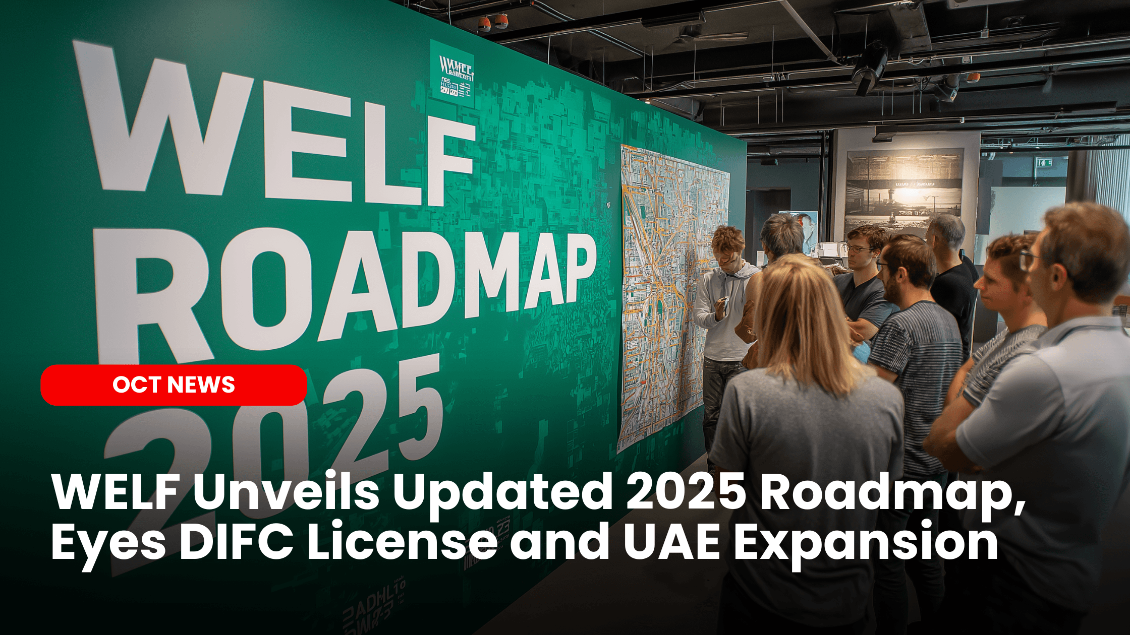 WELF Unveils Updated 2025 Roadmap, Eyes DIFC License and UAE Expansion image