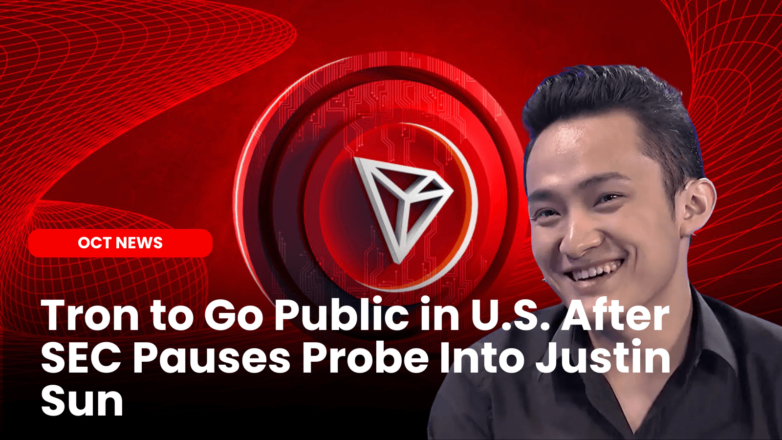 Tron to Go Public in U.S. After SEC Pauses Probe Into Justin Sun image