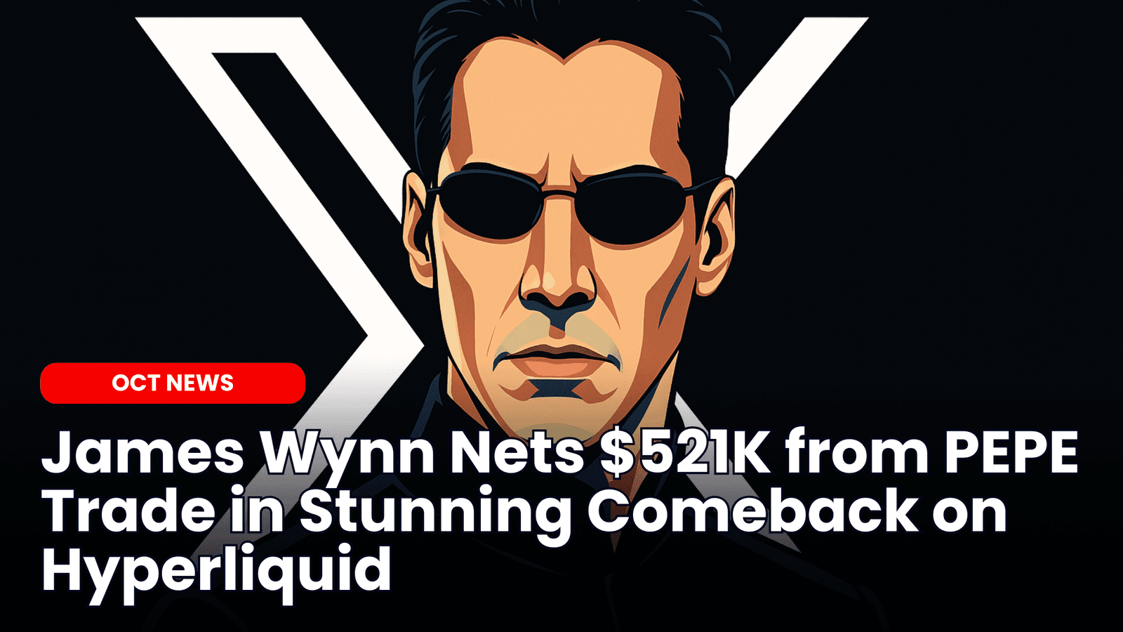 James Wynn Nets $521K from PEPE Trade in Stunning Comeback on Hyperliquid