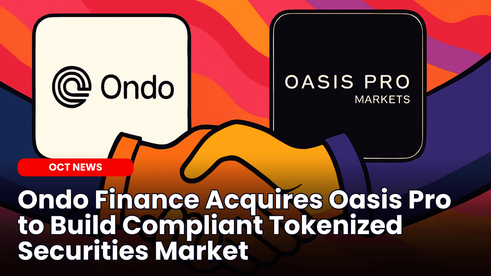 Ondo Finance Acquires SEC-Regulated Oasis Pro to Build Compliant Tokenized Securities Market image