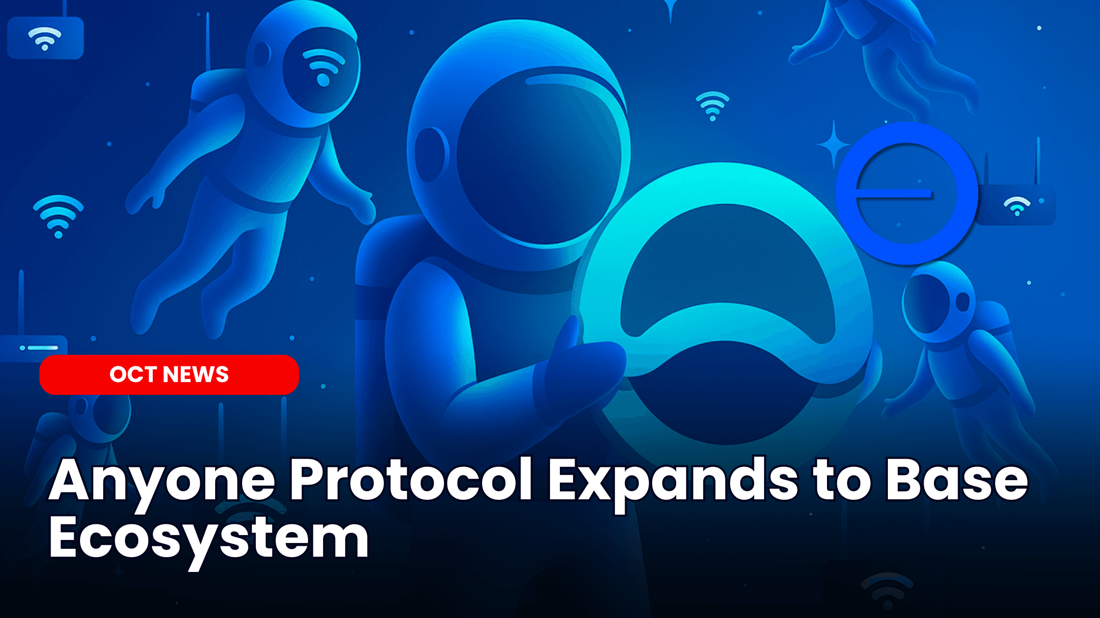 Anyone Protocol Expands to Base Ecosystem